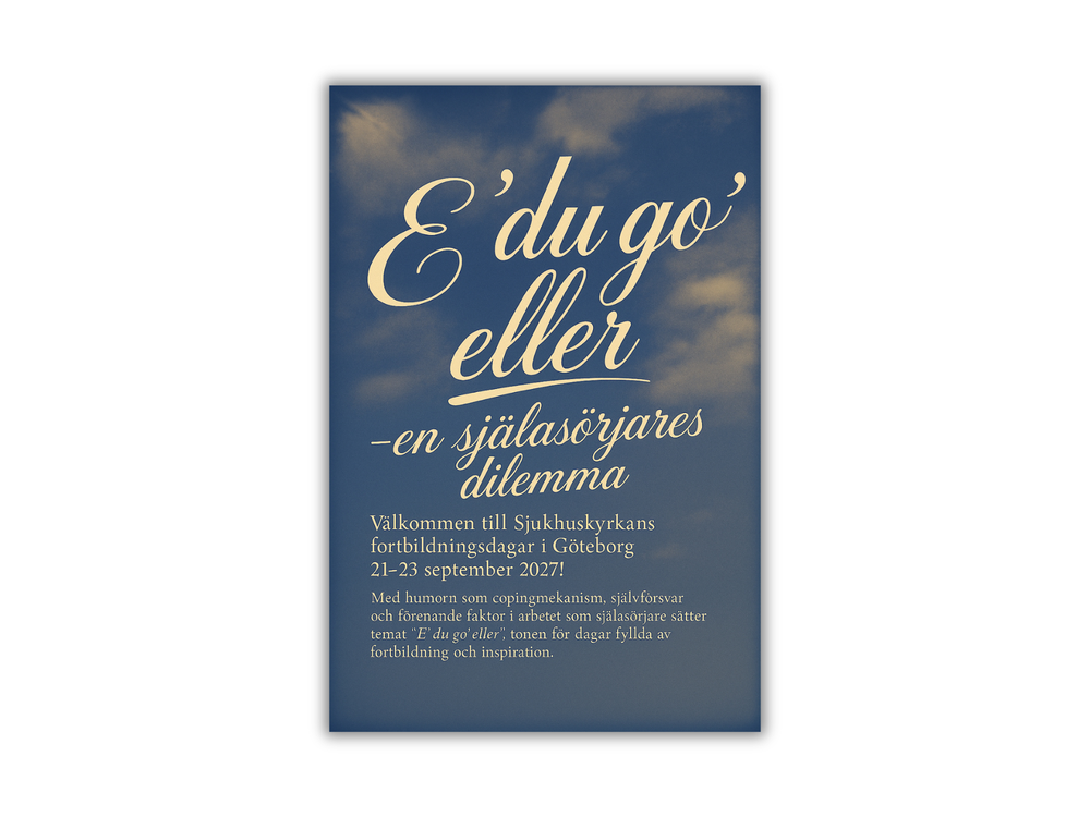 Flyer med blå himmelsbakgrund och texten ”E’ du go’ eller – en själasörjares dilemma”. Inbjudan till Sjukhuskyrkans fortbildningsdagar i Göteborg 21–23 september 2027, med tema humor som copingmekanism och stöd i själavård.